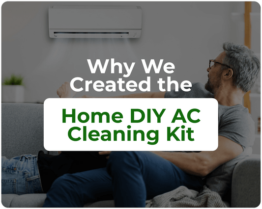 Why We Created The Home AC Cleaning Kit.