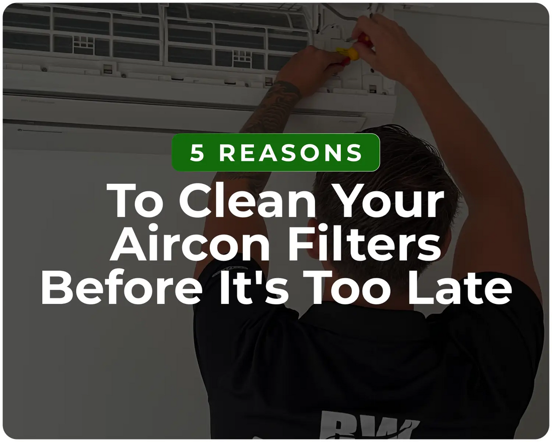 5 Reasons You Should Be Cleaning Your Aircon Filters